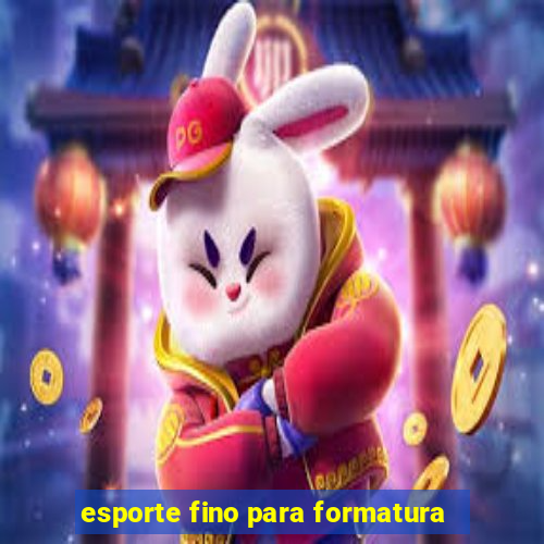 esporte fino para formatura